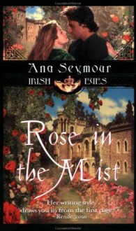 Rose in the Mist (Irish Eyes) - Ana Seymour