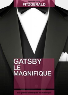 Gatsby le Magnifique (Les grands classiques en numérique) (French Edition) - F. Scott Fitzgerald