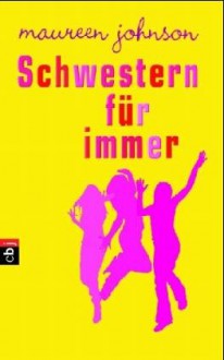 Schwestern für immer - Maureen Johnson, Nina Schindler