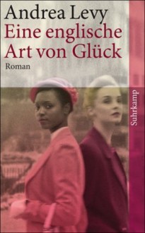 Eine englische Art von Glück - Andrea Levy