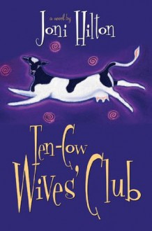 Ten-Cow Wives' Club - Joni Hilton