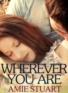 Wherever You Are - Amie Stuart