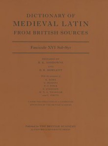 Dictionary of Medieval Latin from British Sources: Fascicule XVI Sol-Syr - Richard Ashdowne