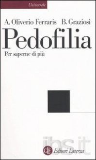 Pedofilia - Per saperne di più - Anna Oliverio Ferraris