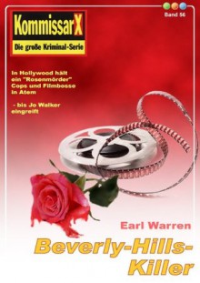 Beverly-Hills-Killer - Band 56 (Earl Warren Kommissar X - Edition) (German Edition) - Earl Warren