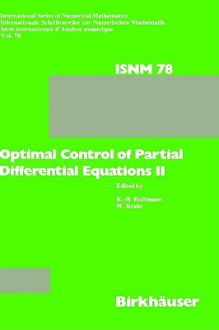 Optimal Control of Partial Differential Equations II: Theory and Applications: Conference Held at the Mathematisches Forschungsinstitut, Oberwolfach, May 18 24, 1986 - Hoffmann, W. Krabs