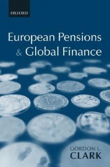 European Pensions and Global Finance - Gordon H. Clark