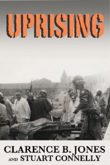 Uprising: Understanding Attica, Revolution, and the Incarceration State (Kindle Single) - Clarence B. Jones, Stuart Connelly