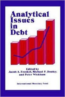 Analytical Issues in Debt - Jacob A. Frenkel, Michael P. Dooley