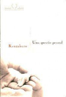 Uma Questão Pessoal - Kenzaburō Ōe