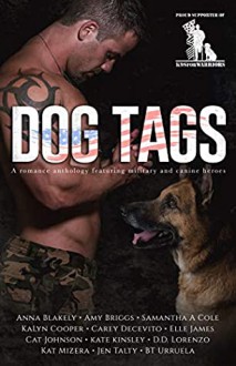 Dog Tags: A romance anthology featuring military and canine heroes - Kat Mizera
