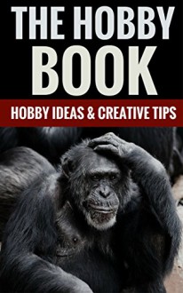 The Hobby Book - Hobby Ideas & Creative Tips - Thomas Cornell