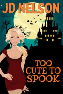 Too Cute To Spook - JD Nelson