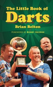 The Little Book of Darts - Brian Belton