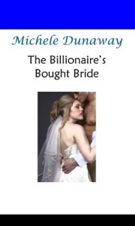 The Billioniare's Bought Bride - Michele Dunaway