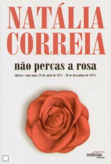 Não Percas a Rosa - Natália Correia