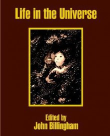 Life in the Universe - John Billingham, Vera Buescher, Charles L. Seeger