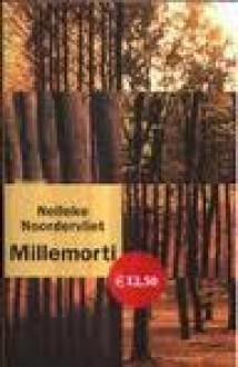 Millemorti - Nelleke Noordervliet