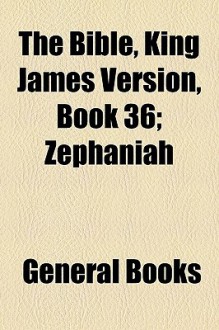 The Bible, King James Version, Book 36; Zephaniah - General Books