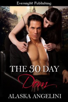 The 30 Day Dom - Alaska Angelini