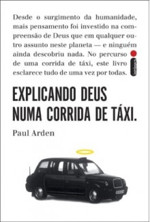 EXPLICANDO DEUS NUMA CORRIDA DE TAXI - Paul Arden