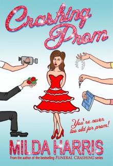 Crashing Prom - Milda Harris