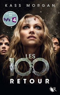 Les 100 - Livre 3 - Frédérique Fraisse, Kass Morgan