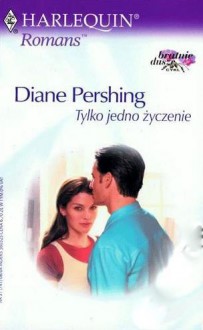 Tylko jedno życzenie - Diane Pershing