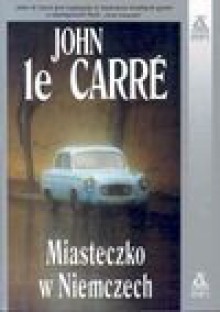 Miasteczko w Niemczech - John Le Carré, John Carre