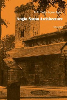 Anglo-Saxon Architecture 3 Part Set - H.M. Taylor, Joan Taylor