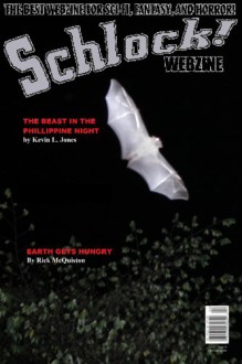 Schlock! Webzine Vol 5 Issue 13 - Gregory KH Bryant, Rob Bliss, Gavin Chappell, Rick McQuiston, Gary Murphy, Kevin L. Jones, Robert Rhodes James