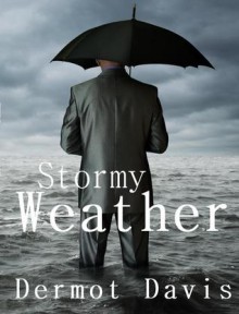 Stormy Weather - Dermot Davis