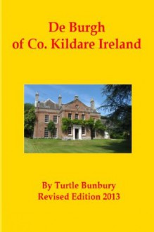 de Burgh of Co. Kildare Ireland - Turtle Bunbury, Art Kavanagh