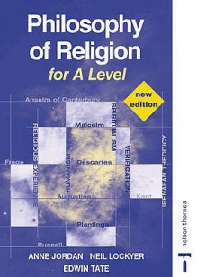 Philosophy of Religion for A Level - Anne Jordan, Neil Lockyer, Edwin Tate