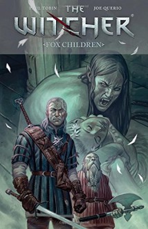 The Witcher: Volume 2 - Fox Children - Paul Tobin,Joe Querio