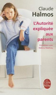 L'Autorité expliquée aux parents - Claude Halmos