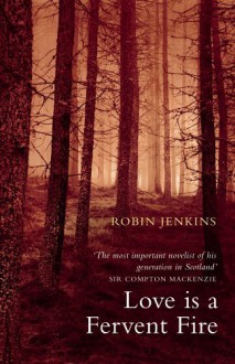 Love is a Fervent Fire by Robin Jenkins (2005-08-11) - Robin Jenkins