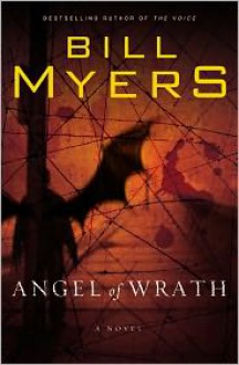 Angel of Wrath (Voice of God Series) - Bill Myers