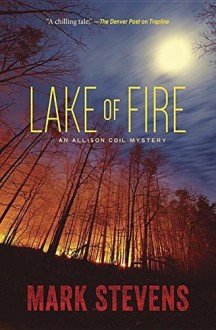 Lake of Fire (An Allison Coil Mystery) Paperback - September 8, 2015 - Mark Stevens