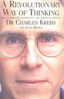 A Revolutionary Way of Thinking - Charles Krebs