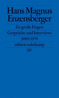 Zu große Fragen - Hans Magnus Enzensberger, Rainer Barbey