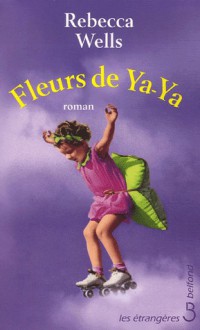 Fleurs de Ya-Ya (Poche) - Rebecca Wells, Daphné Bernard