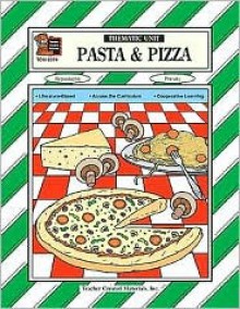 Pasta and Pizza Thematic Unit - Teacher Created Materials Inc, Teacher Created Materials, Larry Bauer