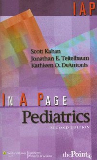 In A Page Pediatrics - Scott Kahan, Jonathan E Teitelbaum, Kathleen O Deantonis, Jonathan E. Teitelbaum, Kathleen O. DeAntonis