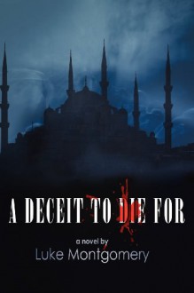 A Deceit to Die For - Luke Montgomery