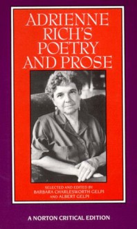 Adrienne Rich's Poetry and Prose (Norton Critical Editions) - Adrienne Rich, Albert Gelpi, Barbara Charlesworth Gelpi