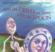 And the Dish Ran Away with the Spoon - Janet Stevens, Susan Stevens Crummel