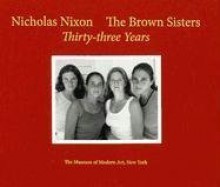 Nicholas Nixon: The Brown Sisters - Nicholas Nixon