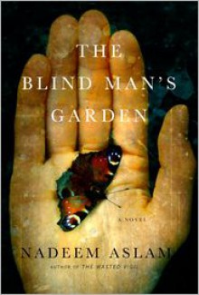 The Blind Man's Garden - Nadeem Aslam