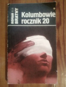 Kolumbowie rocznik 20. Tom III: Życie - Roman Bratny